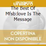 The Best Of Mfsb:love Is The Message cd