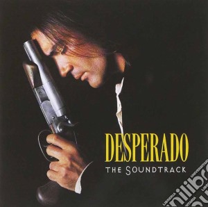 Desperado: The Soundtrack / Various cd musicale di Desperado