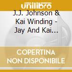 J.J. Johnson & Kai Winding - Jay And Kai + 6 cd