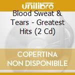 Blood Sweat & Tears - Greatest Hits (2 Cd)