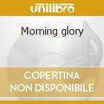 Morning glory cd