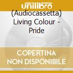 (Audiocassetta) Living Colour - Pride cd