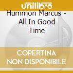 Hummon Marcus - All In Good Time cd