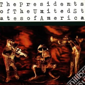 Presidents Of The United States Of America (The) - The Presidents Of The United States Of America cd musicale di PRESIDENTS OF THE U.S.A.