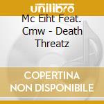 Mc Eiht Feat. Cmw - Death Threatz cd