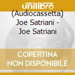 (Audiocassetta) Joe Satriani - Joe Satriani cd