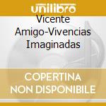 Vicente Amigo-Vivencias Imaginadas cd