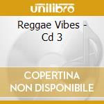Reggae Vibes - Cd 3 cd