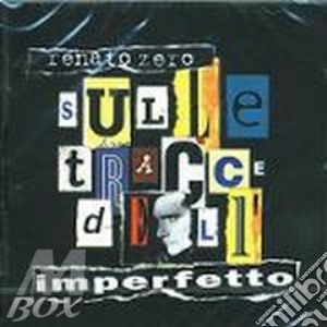 Sulle Tracce Dell'imperfetto cd musicale di Renato Zero