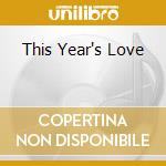 This Year's Love cd musicale di ARTISTI VARI