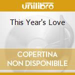 This Year's Love cd