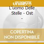 L'uomo Delle Stelle - Ost - cd