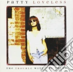 Patty Loveless - Trouble With The Truth cd