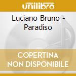 Luciano Bruno - Paradiso cd