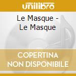 Le Masque - Le Masque cd