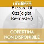 Blizzard Of Ozz(digital Re-master) cd musicale di Ozzy Osbourne