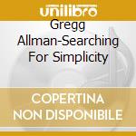 Gregg Allman-Searching For Simplicity cd