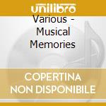 Various - Musical Memories cd musicale di Various