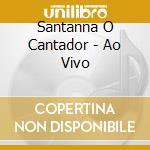 Santanna O Cantador - Ao Vivo cd