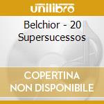 Belchior - 20 Supersucessos cd