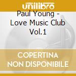 Paul Young - Love Music Club Vol.1 cd