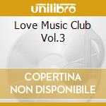 Love Music Club Vol.3 cd