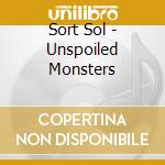Sort Sol - Unspoiled Monsters cd musicale di Sort Sol