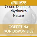 Cedric Dandare - Rhythmical Nature cd