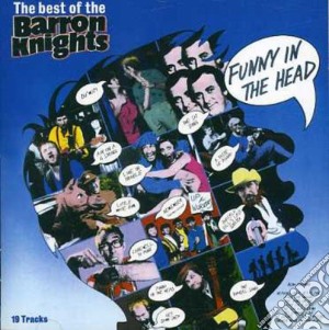 Barron Knights (The) - The Best Of The Barron Knights (Funny In The Head) cd musicale di Barron KnightsThe