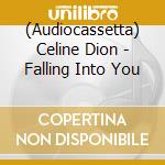 (Audiocassetta) Celine Dion - Falling Into You cd musicale
