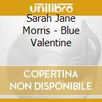 Sarah Jane Morris - Blue Valentine cd