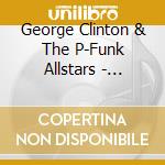 George Clinton & The P-Funk Allstars - Tapoafom cd
