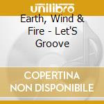 Earth, Wind & Fire - Let'S Groove cd musicale di Wind & fire Earth