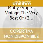 Moby Grape - Vintage The Very Best Of (2 Cd) cd