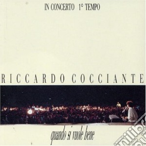 Riccardo Cocciante - Quando Si Vuole Bene (Live 1 Tempo) cd musicale di Riccardo Cocciante
