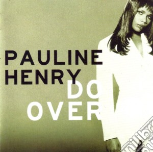 Pauline Henry - Do Over (2 Cd) cd musicale di Pauline Henry