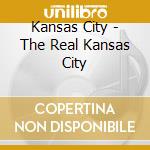 Kansas City - The Real Kansas City cd