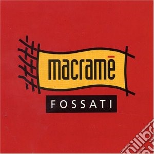 Ivano Fossati - Macrame' cd musicale di Ivano Fossati