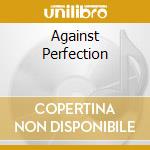 Against Perfection cd