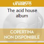 The acid house album cd