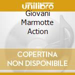 Giovani Marmotte Action cd