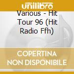 Various - Hit Tour 96 (Hit Radio Ffh) cd