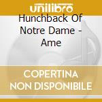 Hunchback Of Notre Dame - Ame