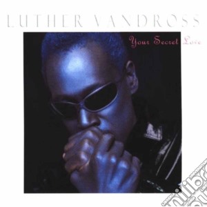 Luther Vandross - Your Secret Love cd musicale di Luther Vandross