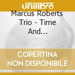 Marcus Roberts Trio - Time And Circumstance cd
