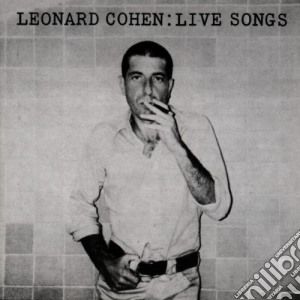 Leonard Cohen - Live Songs cd musicale di Leonard Cohen