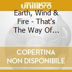 Earth, Wind & Fire - That's The Way Of The World cd