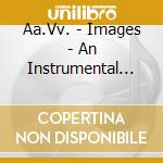 Aa.Vv. - Images - An Instrumental Collection (Original Recordings) cd