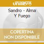 Sandro - Alma Y Fuego cd musicale di Sandro
