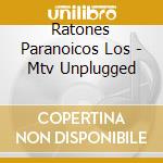 Ratones Paranoicos Los - Mtv Unplugged cd